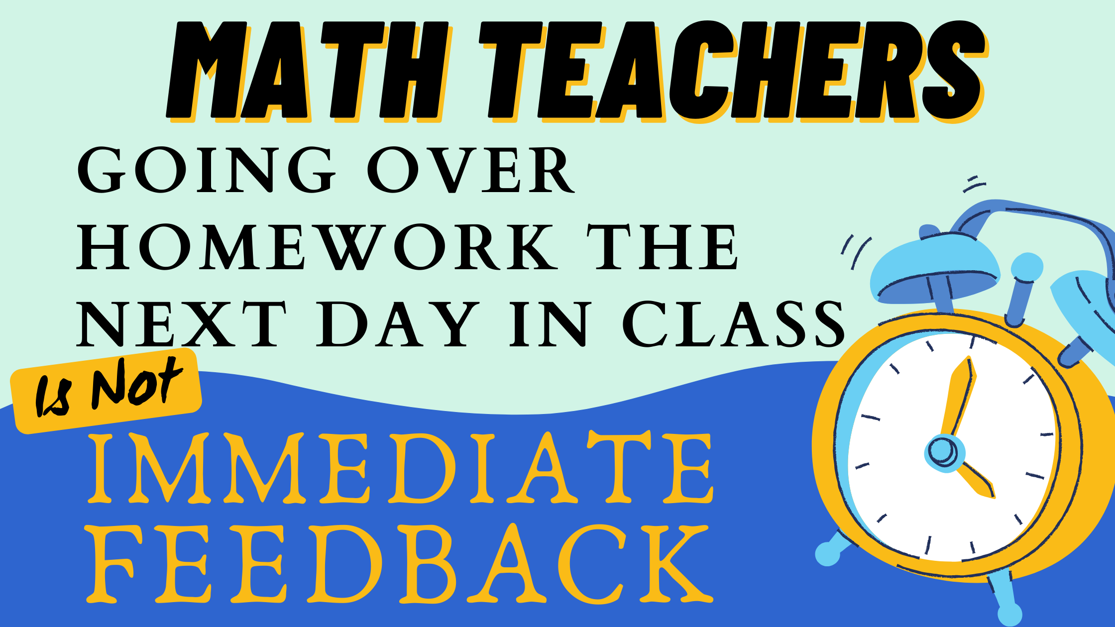 going-over-homework-the-next-day-in-class-is-not-immediate-feedback