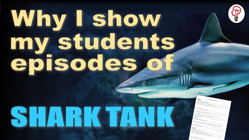 Why I love Showing Shark Tank to My Students - RETHINK Math