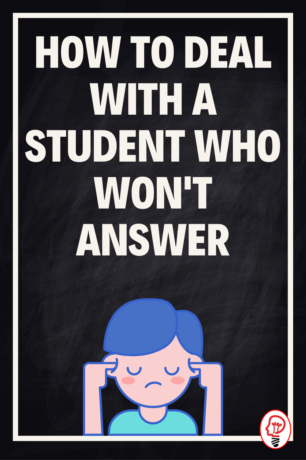 How To Deal With Students Who Won't Stop Talking (20 Top Tips